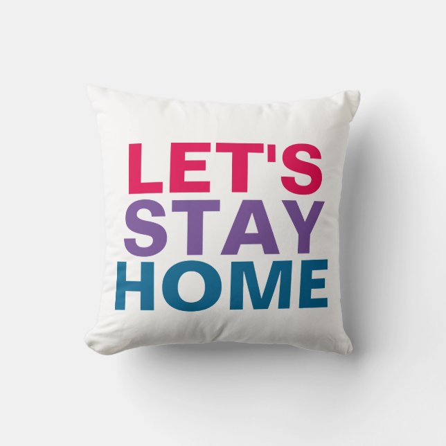 Let's Stay Home Pillows (Front)