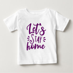 Let's Stay Home Purple Baby T-Shirt