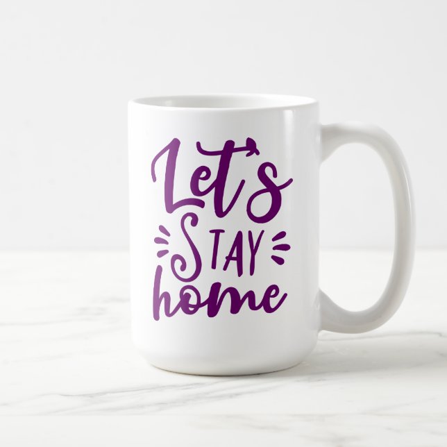 Let's Stay Home Purple Coffee Mug (Right)