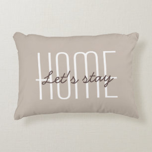 Let's Stay Home Quote Tan or Customise Your Colour Decorative Cushion