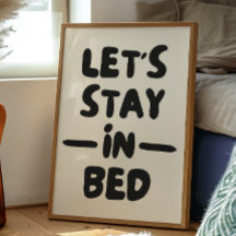 Let's Stay In Bed | Bedroom Decor Print | Poster