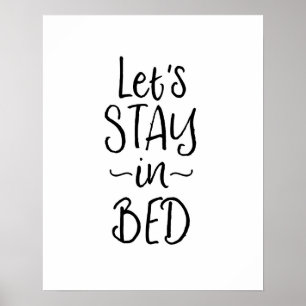 Let's stay in bed black and white bedroom print