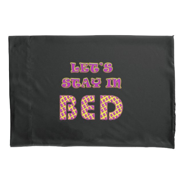let's stay in bed pillowcase (Front)
