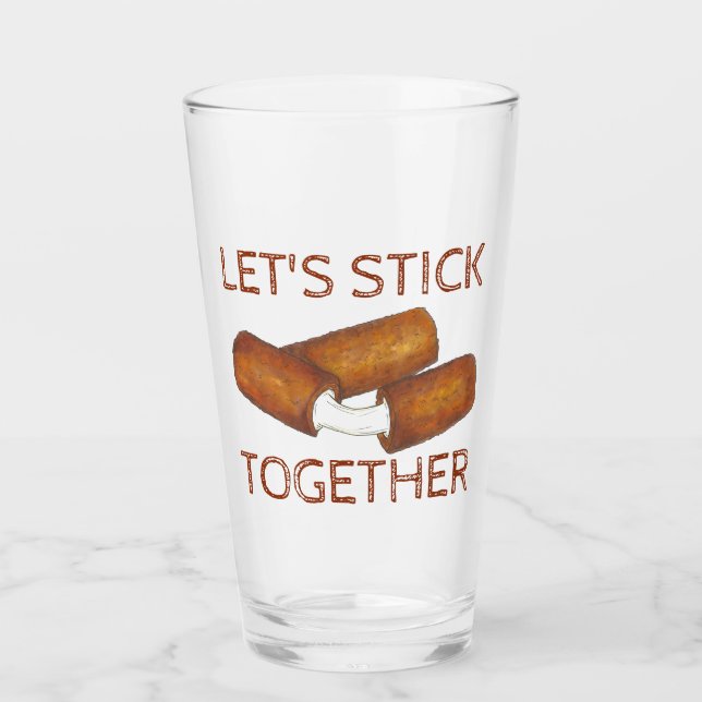 Let's Stick Together Mozzarella Cheese Sticks Food Glass (Front)