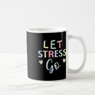 Let's Stress Go Depression Mental Health Awareness Coffee Mug