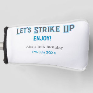 Let's strike up blue grey happy 10 birthday name golf head cover