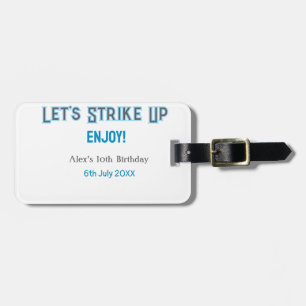 Let's strike up blue grey happy 10 birthday name luggage tag