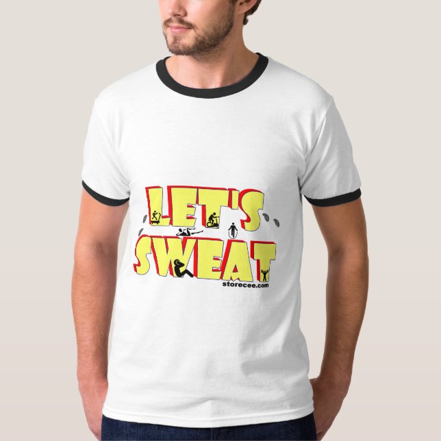Let's Sweat T-Shirt (Front)