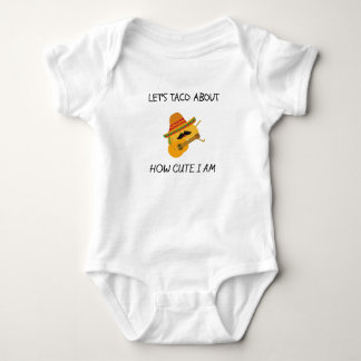 Let's Taco About How Cute I Am - Funny Quote Baby Bodysuit