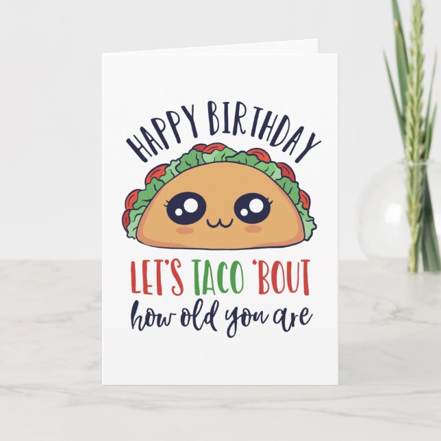 Let's Taco About How Old You Are Funny Birthday Card (Front)