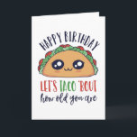 Let's Taco About How Old You Are Funny Birthday Card<br><div class="desc">Let's taco bout how old you are. Funny,  humourous and sometimes sarcastic birthday cards for your family and friends. Get this fun card for your special someone. Visit our store for more cool birthday cards.</div>