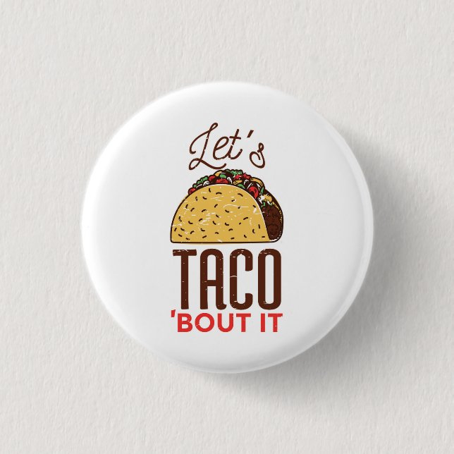 Let's Taco About It 3 Cm Round Badge (Front)