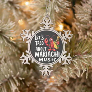 Let's Taco About Mariachi Music: Funny Lobster Snowflake Pewter Christmas Ornament