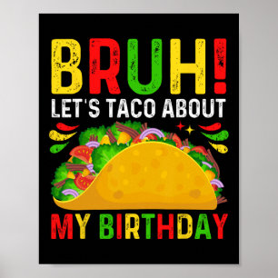 Let's Taco About My Birthday-cinco De Mayo-mexican Poster