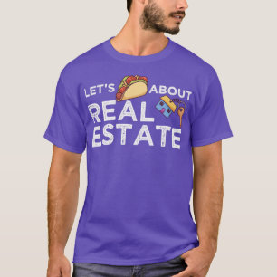 Lets taco about real estate T-Shirt