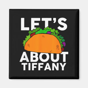 Lets Taco About Tiffany Name Shirt Taco Gift  Magnet