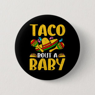 Lets Taco Bout A Baby Cinco De Mayo Pregnancy Anno 6 Cm Round Badge