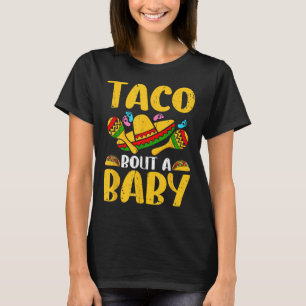 Lets Taco Bout A Baby Cinco De Mayo Pregnancy Anno T-Shirt