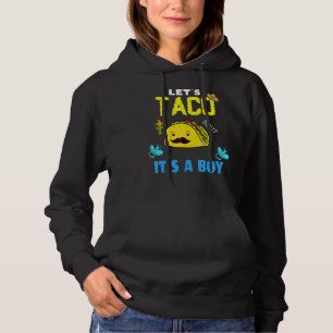 Lets Taco Bout A Baby Gender Reveal Boy Cinco De M Hoodie