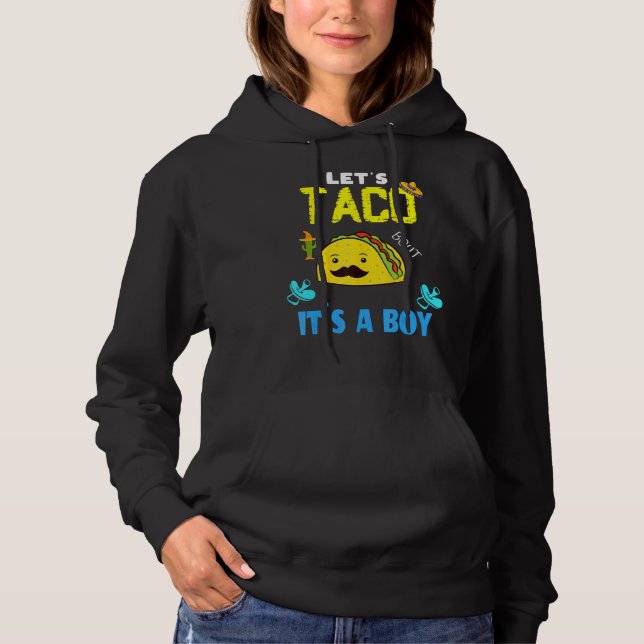 Lets Taco Bout A Baby Gender Reveal Boy Cinco De M Hoodie (Front)