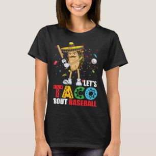 Let's Taco 'Bout Baseball Sports Cinco De Mayo T-Shirt