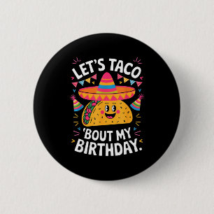 Let's taco bout birthday funny mexican fiesta 6 cm round badge