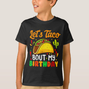 Let's taco bout birthday funny mexican party boys T-Shirt