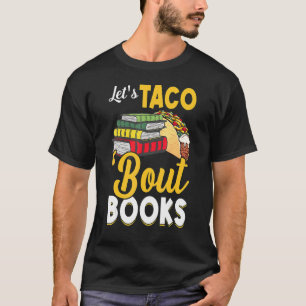 Let's Taco 'bout Books Book Cinco De Mayo Bookis T-Shirt