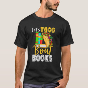 Let's Taco 'bout Books Book Cinco De Mayo Bookis T-Shirt