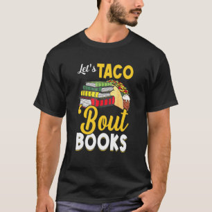 Let's Taco 'bout Books Book Cinco De Mayo Bookis T-Shirt
