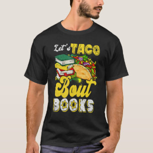 Let's Taco 'bout Books Book Cinco De Mayo Bookish T-Shirt