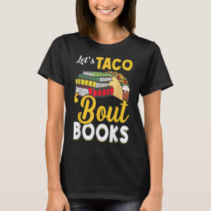 Lets Taco Bout Books Book Lover Cinco De Mayo Book T-Shirt
