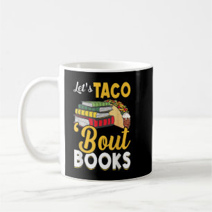 Let's Taco 'Bout Books - Book Lover Cinco De Mayo Coffee Mug