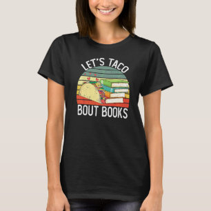 Lets Taco Bout Books Cinco De Mayo Bookish Teacher T-Shirt