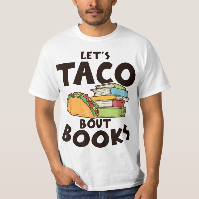 Let's Taco Bout Books Food Lover  T-Shirt (Front)