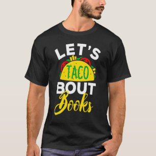 Let's Taco 'bout Books  Wanna Taco Bout Jesus Cinc T-Shirt