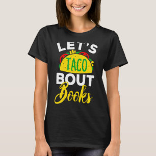 Let's Taco 'bout Books  Wanna Taco Bout Jesus Cinc T-Shirt