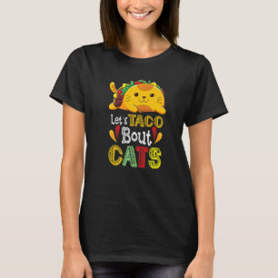 Let's Taco Bout Cats Cat T-Shirt