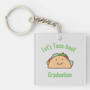 Let's Taco-bout Graduation Taco Personalized Key Ring