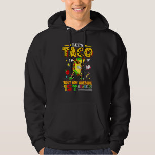 Let's Taco 'bout How Awesome 1st Grade Is Back To  Hoodie