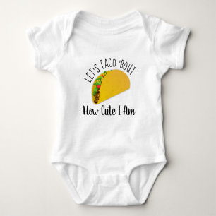Let's Taco 'Bout How Cute I Am - Funny Quote Baby Bodysuit