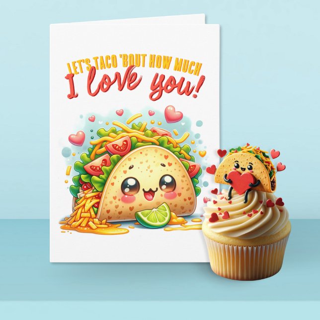 Let's Taco 'Bout How Much I Love You Funny Card (Creator Uploaded)
