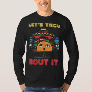 Let's Taco Bout It Cinco De Mayo Fiesta Party Mexi T-Shirt