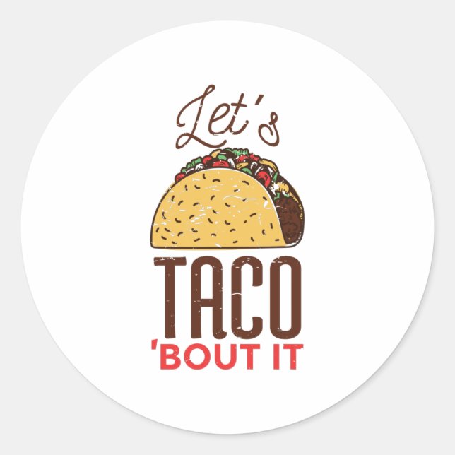 Let's taco bout it classic round sticker (Front)