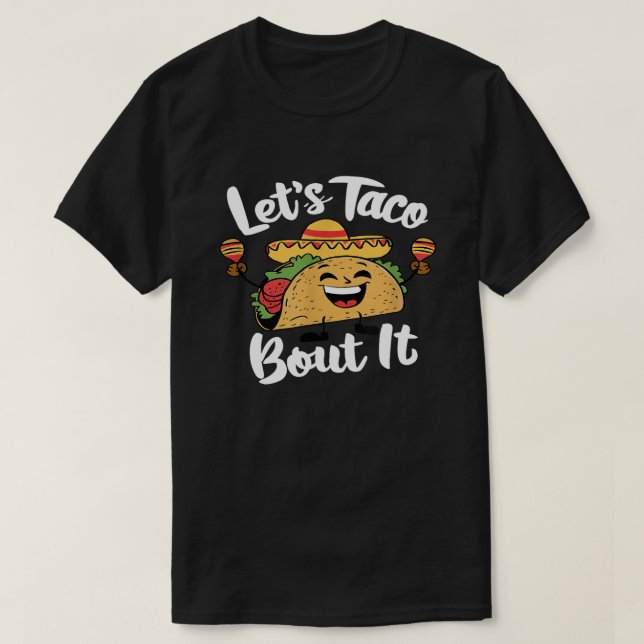 Let's Taco Bout It – Cute Taco Pun GFood Lovers  T-Shirt (Design Front)