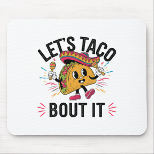 Let's Taco Bout It Funny Mexican Taco Lover Cinco Mouse Mat