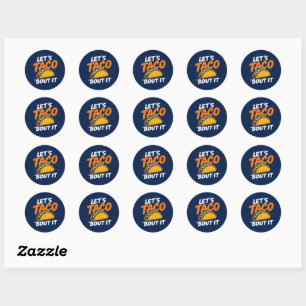 Let's Taco Bout It Funny Pun Classic Round Sticker