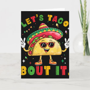 Let's Taco Bout It Funny Sombrero Hat Mexican Men Card