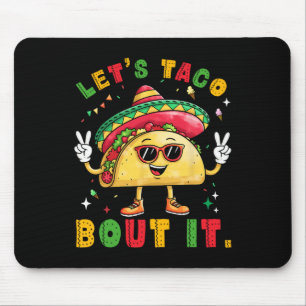 Let's Taco Bout It Funny Sombrero Hat Mexican Men Mouse Mat