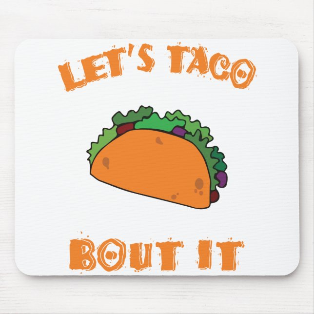 Let's Taco Bout It (let's talk about it) Mouse Mat (Front)